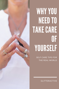 Why You Need to Take Care of Yourself