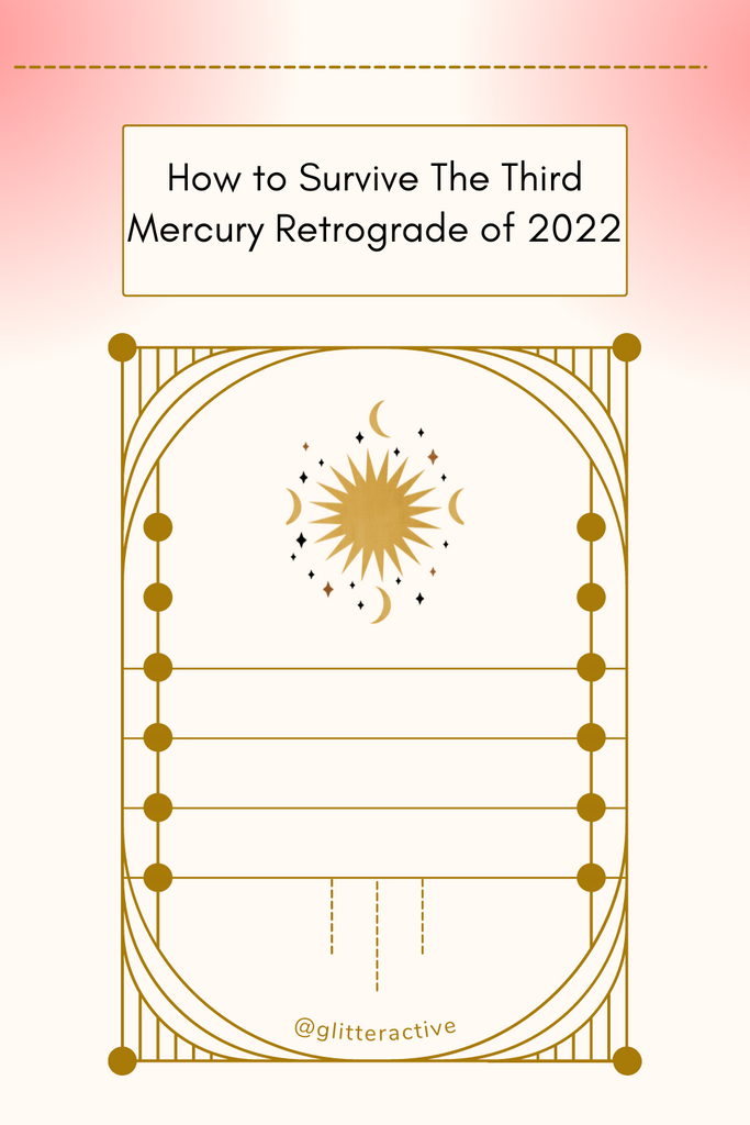 How to Survive The Third Mercury Retrograde of 2022
