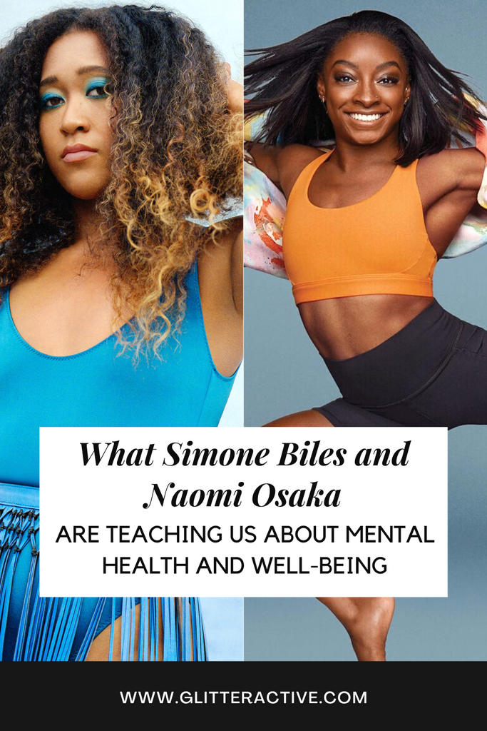 What Simone Biles and Naomi Osaka Are Teaching Us About Mental Health and Well-Being.