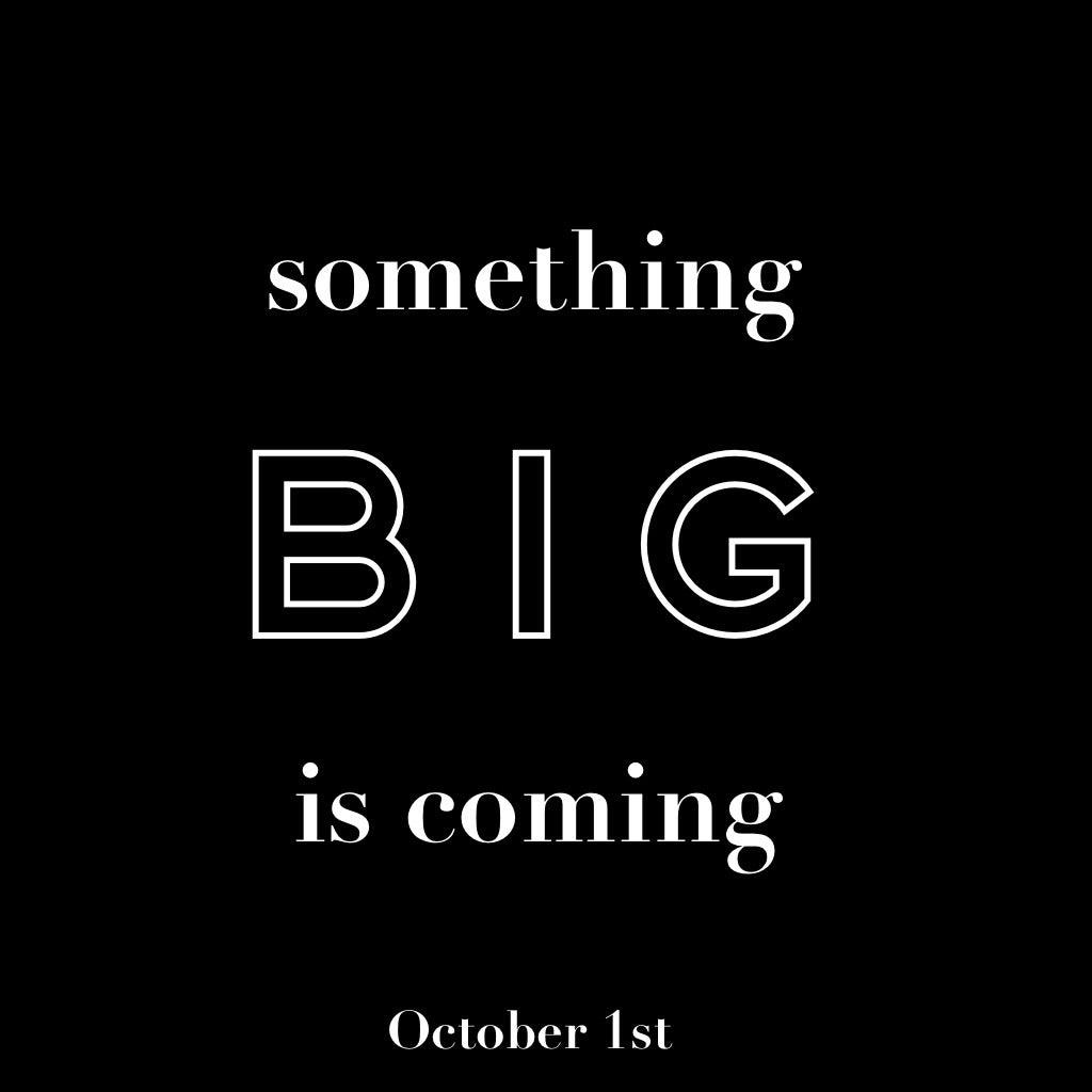 something BIG is coming