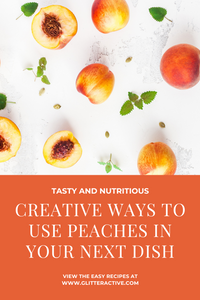 Creative ways to use peaches in your next dish