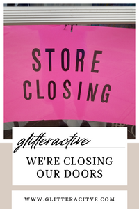 We're Closing Our Doors!